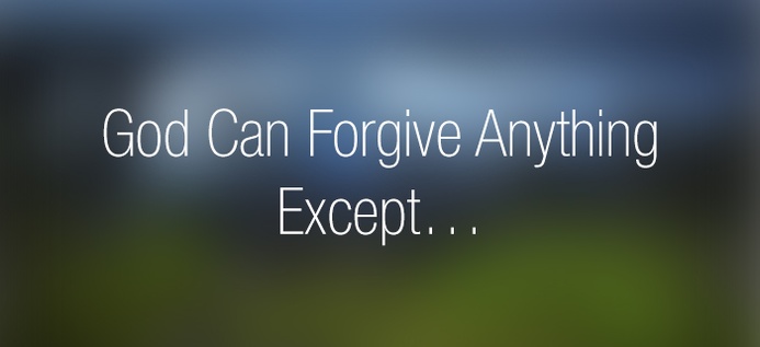 God Can Forgive Anything Except… poster