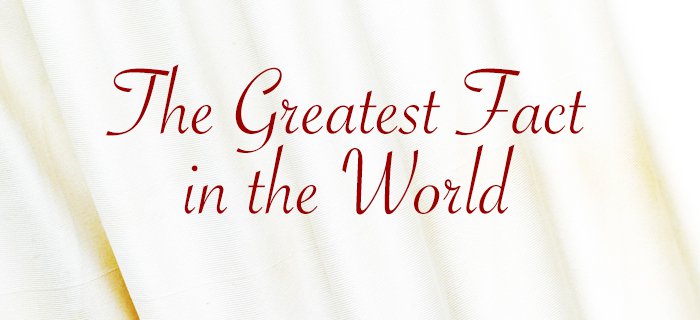 The Greatest Fact In The World poster