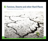 Famines, Deserts And Other Hard Places