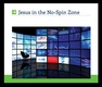 Jesus in the No-Spin Zone Cover