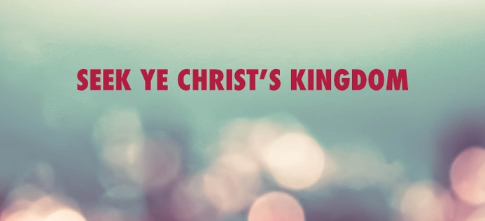 Seek Ye Christ's Kingdom poster