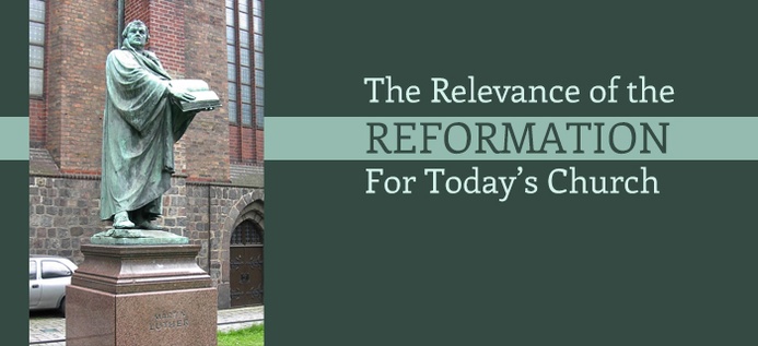 The Relevance Of The Reformation For Today’s Church poster