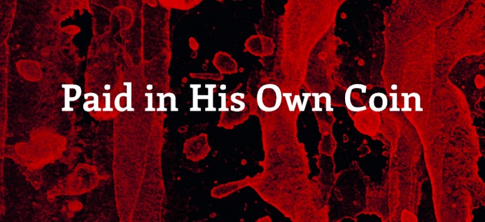 Paid In His Own Coin poster