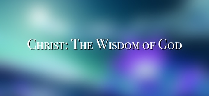 Christ, The Wisdom Of God poster