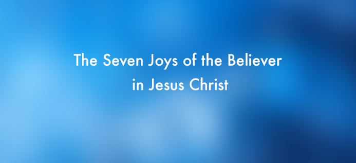 The Seven Joys Of The Believer In Jesus Christ poster