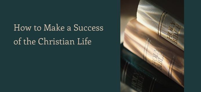 How To Make A Success Of The Christian Life poster