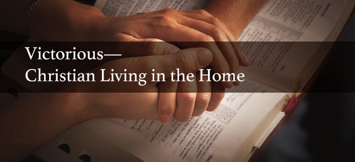 Victorious—Christian Living in the Home poster
