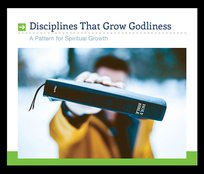 Disciplines That Grow Godliness