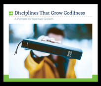 Disciplines That Grow Godliness