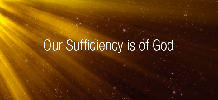 Our Sufficiency Is Of God poster