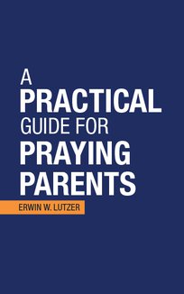 A Practical Guide For Praying Parents