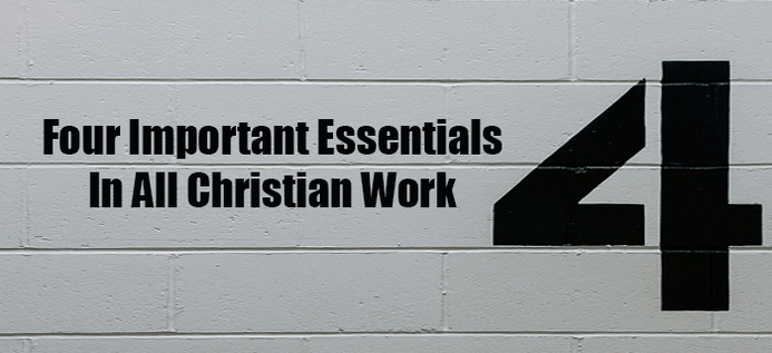 Four Important Essentials In All Christian Work poster