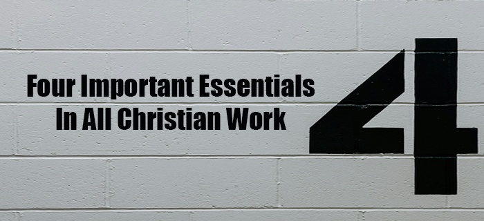 Four Important Essentials In All Christian Work poster