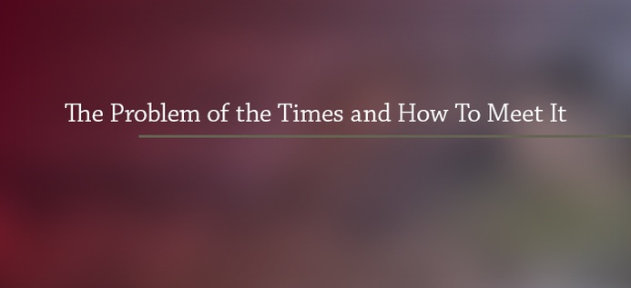 The Problem Of The Times And How To Meet It poster