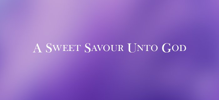 A Sweet Savour Unto God poster