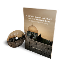 God's Unfolding Plan For The Middle East