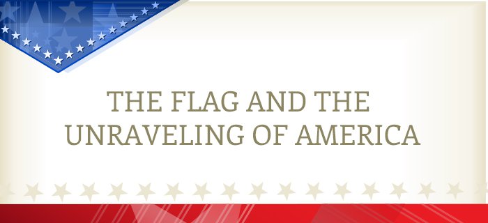 The Flag And The Unraveling Of America poster
