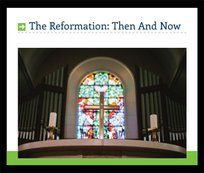 The Reformation - Then And Now