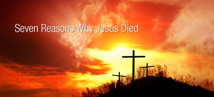 Seven Reasons Why Jesus Died poster