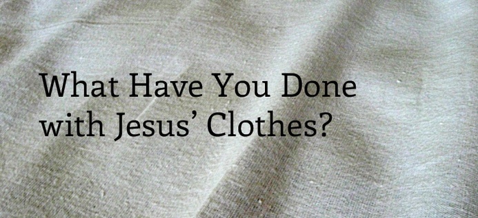 What Have You Done With Jesus' Clothes? poster