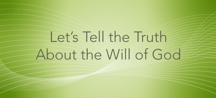 Let's Tell The Truth About The Will Of God poster