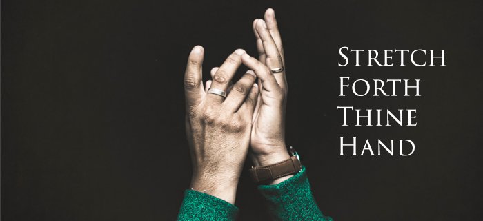 Stretch Forth Thine Hand poster