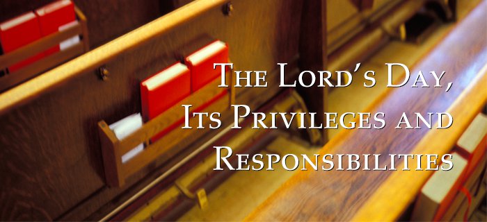The Lord’s Day, Its Privileges And Responsibilities poster