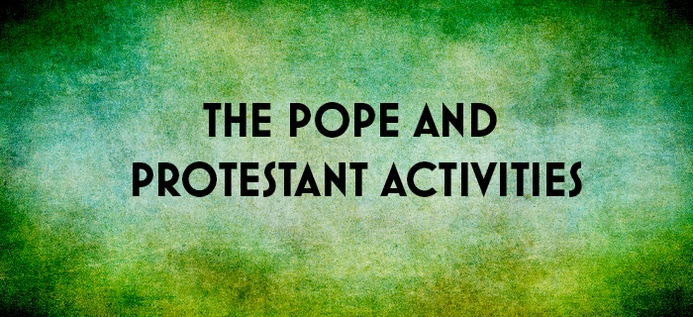 The Pope And Protestant Activities poster