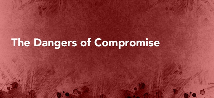The Dangers Of Compromise poster