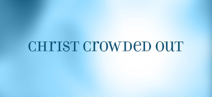 1921-12-21 Christ Crowded Out.jpg