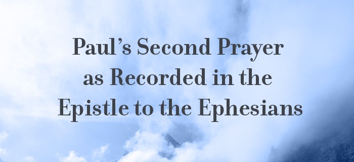 Paul's s Second Prayer As Recorded In The Epistle To The Ephesians poster