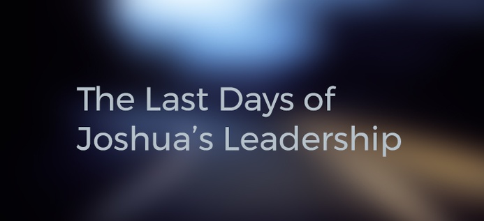 The Last Days Of Joshua's Leadership poster