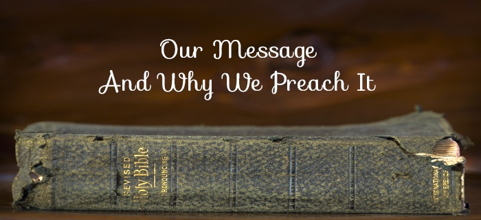Our Message And Why We Preach It poster