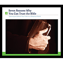 Seven Reasons Why You Can Trust The Bible