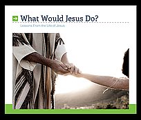 What Would Jesus Do?
