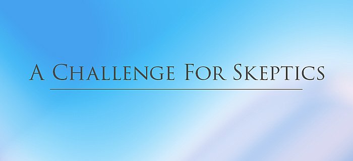 A Challenge For Skeptics poster