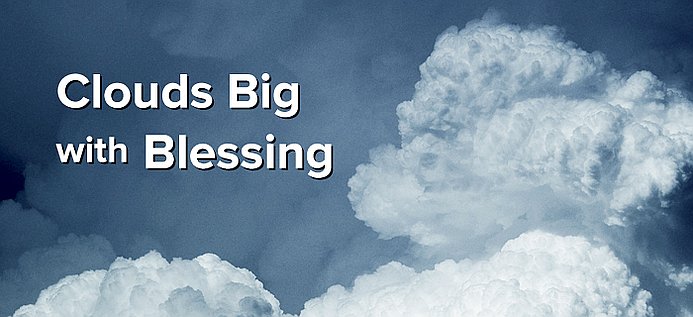 Clouds Big With Blessing poster